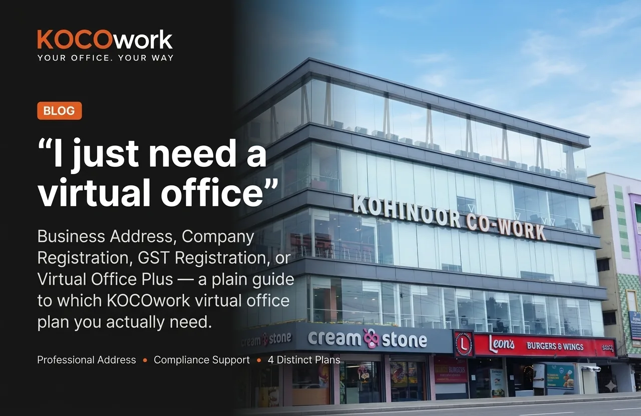 Business Address, Company Registration, GST Registration, or Virtual Office Plus — which KOCOwork virtual office plan you actually need